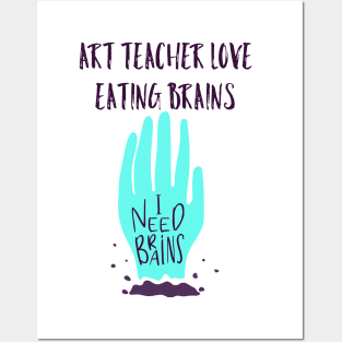 art teacher love eating brains halloween tees Posters and Art